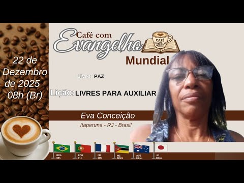 CAFÉ COM EVANGELHO MUNDIAL com EVA CONCEIÇÃO Itaperuna RJ BR Livro Paz Lição LIVRES PARA AUXILIAR