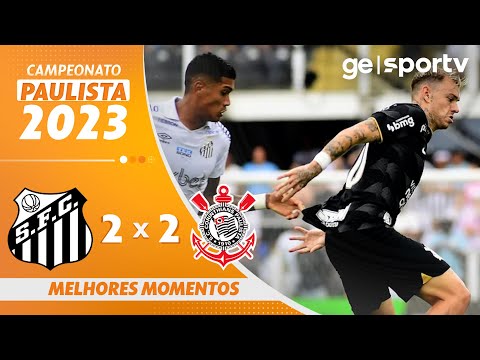 SANTOS 2 X 2 CORINTHIANS | MELHORES MOMENTOS | 11ª RODADA DO PAULISTA 2023 | ge.globo