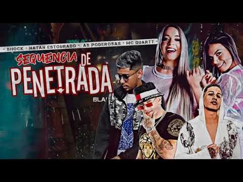 MC SHOCK E NATAN ESTOURADO FEAT : MC DUARTT E AS PODEROSAS - SEQUÊNCIA DE PENETRADA