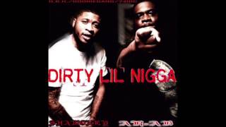 Ar-AB ft Sha Money – Dirty Lil Nigga