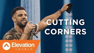 Cutting Corners | Bars &amp; Battles | Pastor Steven Furtick