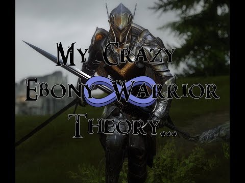 My Crazy Ebony Warrior Theory...