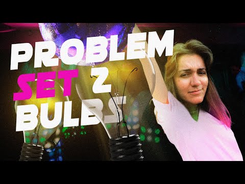 CS50 BULBS - PROBLEM SET WEEK 2 | SOLUTION