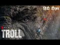 Troll Official Hindi Trailer Netflix Original Film
