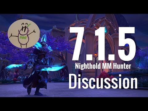MM Hunter 7.1.5 Hunter Nighthold Discussion INSANE FREAKIN' DPS