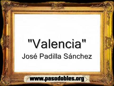 Valencia - José Padilla Sánchez [Pasodoble]