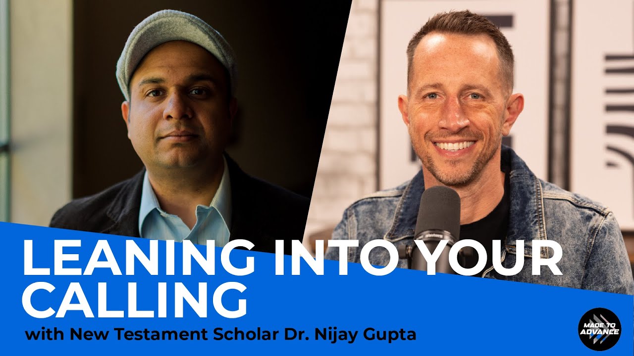 Leaning into your calling with New Testament scholar Dr. Nijay Gupta