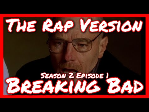 Breaking Bad S2E1 - The Rap Version