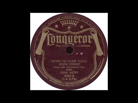 Conqueror 9389 B - When I'm Gone You'll Soon Forget - Gene Autry