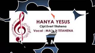 Download lagu LAGU ROHANI TERBARU -  JUDUL - HANYA YESUS - VOC MAXEN TITAHENA mp3