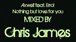 axwell ft. errol - nothing but love (Chris James mix)