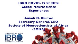 IBRO COVID-19 Series: Global Neuroscience Experiences - Amadi O. Ihunwo