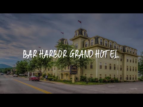 Bar Harbor Grand Hotel Review - Bar Harbor , United States of America