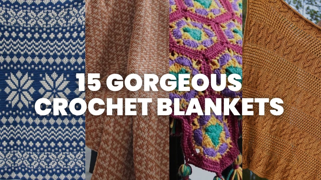15 GORGEOUS Crochet Blanket Patterns