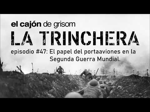 El papel del Portaaviones en la SGM LA TRINCHERA #47