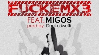 Migos - FUCKEMx3 ft. OG Maco [Prod. By Ducko Mcfli]