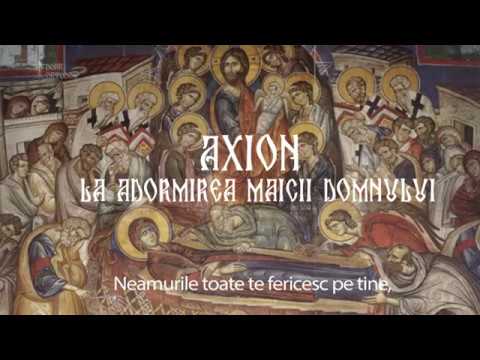 Neamurile toate, AXIONUL ADORMIRII MAICII DOMNULUI