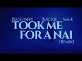 Blue Pappi Blxckie MA E Took Me For A Nai Remix Official Music Video