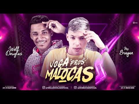 MC BRAYAN E WELL DOUGLAS - JOGA PROS MALOCAS  MÚSICA NOVA EXCLUSIVA 2019