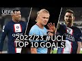 Top 10 Goals of the Season | 2022/23 UEFA Champions League