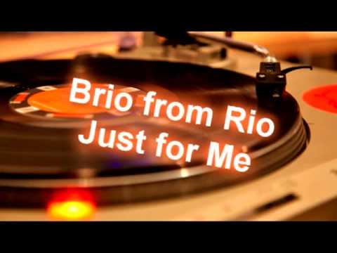 Brio from Rio - Just for me