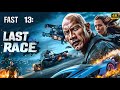 FAST 13 LAST RACE New Action Movie Full English Movie 4K FULL HD