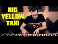 BIG YELLOW TAXI - Joni Mitchell (Piano Cover) | The Chillest