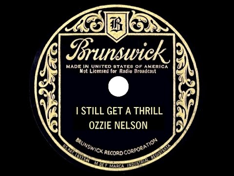 1930 Ozzie Nelson’s 1st recording: I Still Get A Thrill (Thinking Of You) (Ozzie Nelson, vocal)