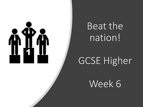 Beat the Nation: GCSE Higher Maths Revision - Week 6