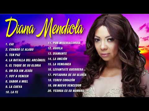 Diana Mendiola Exitos :2 Horas de Música Cristiana con Diana Mendiola(álbum completo)(Solo éxitos)#5