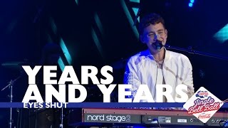 Years And Years - &#39;Eyes Shut&#39; (Live At Capital&#39;s Jingle Bell Ball 2016)
