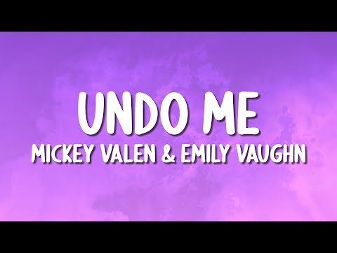 Mickey Valen & Emily Vaughn - Undo Me (Lyrics)