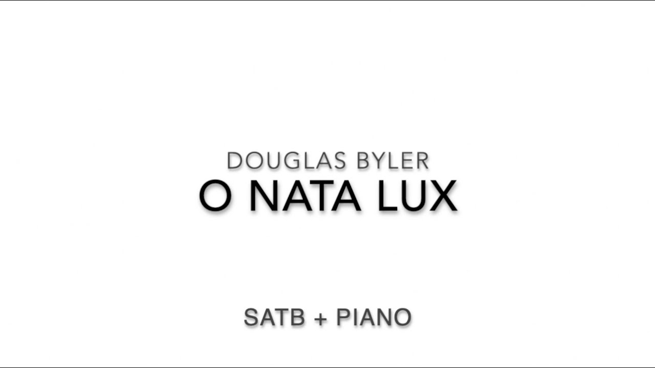 O Nata Lux (DOUGLAS BYLER) | ROCKY MOUNTAIN CHAMBER CHOIR | Demo Recording