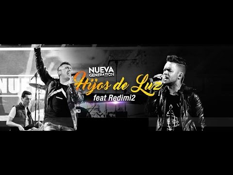 Hijos de Luz - Nueva Generazion ft. Redimi2