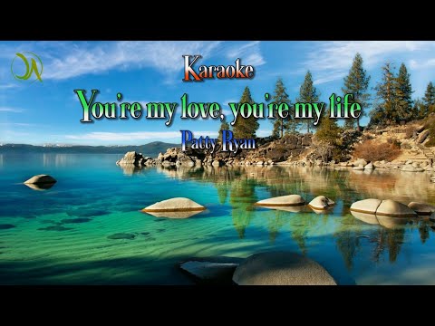 Karaoke You're My Love, You're My Life | Patty Ryan.