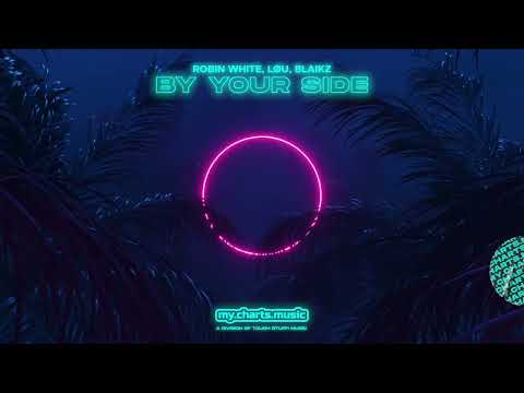Robin White, LØU & BLAIKZ - By Your Side (Official Lyric Video)