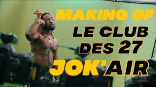 JOK&#39;AIR - Le making-of du &quot;Club des 27&quot;