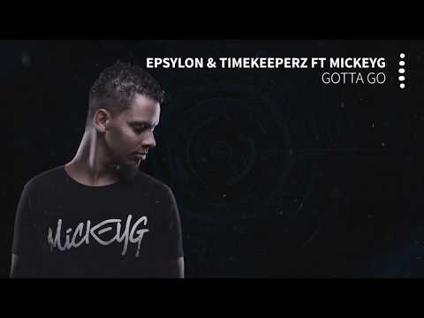 29.Epsylon & Timekeeperz ft MickeyG - Gotta Go (2016) FREE RELEASE