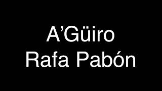 Rafa Pabón - A’Güiro [Lyrics/Letras]