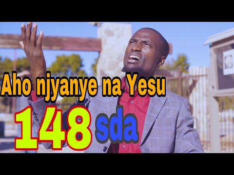 Aho njyanye na Yesu || 148 sda