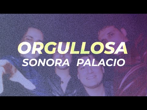 Sonora Palacio - Orgullosa