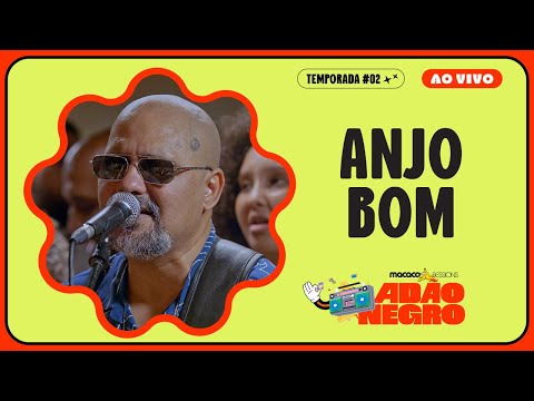 Adão Negro - Anjo Bom | Macaco Sessions (Ao Vivo)