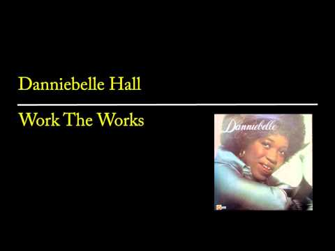 Danniebelle Hall - Work The Works