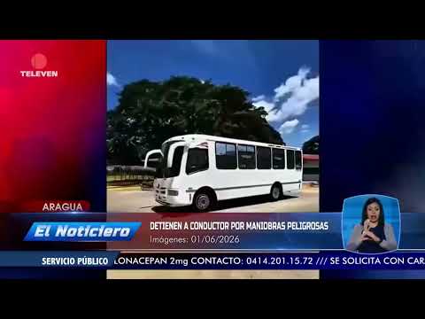 Detienen a conductor por maniobras peligrosas en Aragua – El Noticiero emisión meridiana 01/06/26