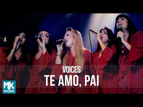 Te Amo, Pai - Voices