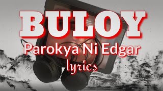 Buloy - Parokya Ni Edgar (Lyrics)