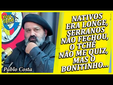 NATIVOS WAS FAR AWAY, SERRANOS DIDN'T CLOSED, TCHÊ DIDN'T WANT ME, BUT THE PRETTY ONE... - PABLO ...