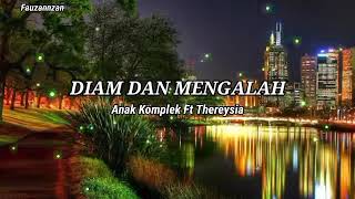 Download lagu DIAM DAN MENGALAH - Anak Kompleks ft Thereysia mp3