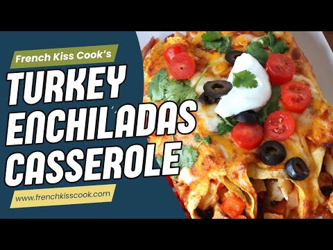 Turkey Enchiladas Casserole