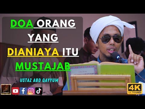 Ustaz Abd Qayyum - DOA ORANG YANG DIANIAYA ITU MUSTAJAB